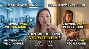 From Makers to Storytellers: The Next Evolution of Chinese Manufacturing